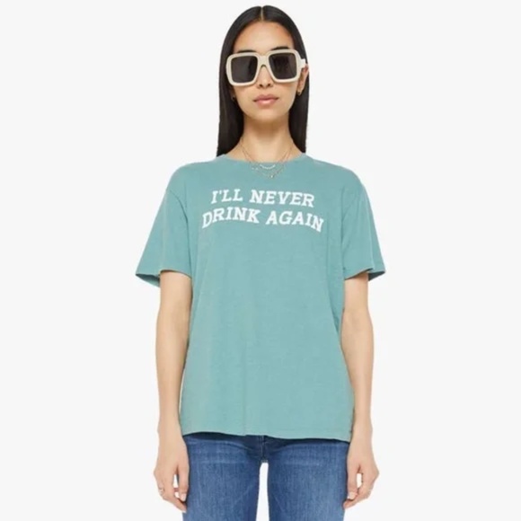 Mother The Rowdy Cotton Graphic T-Shirt I'll Never Drink Again Green Small NWT - Picture 1 of 16